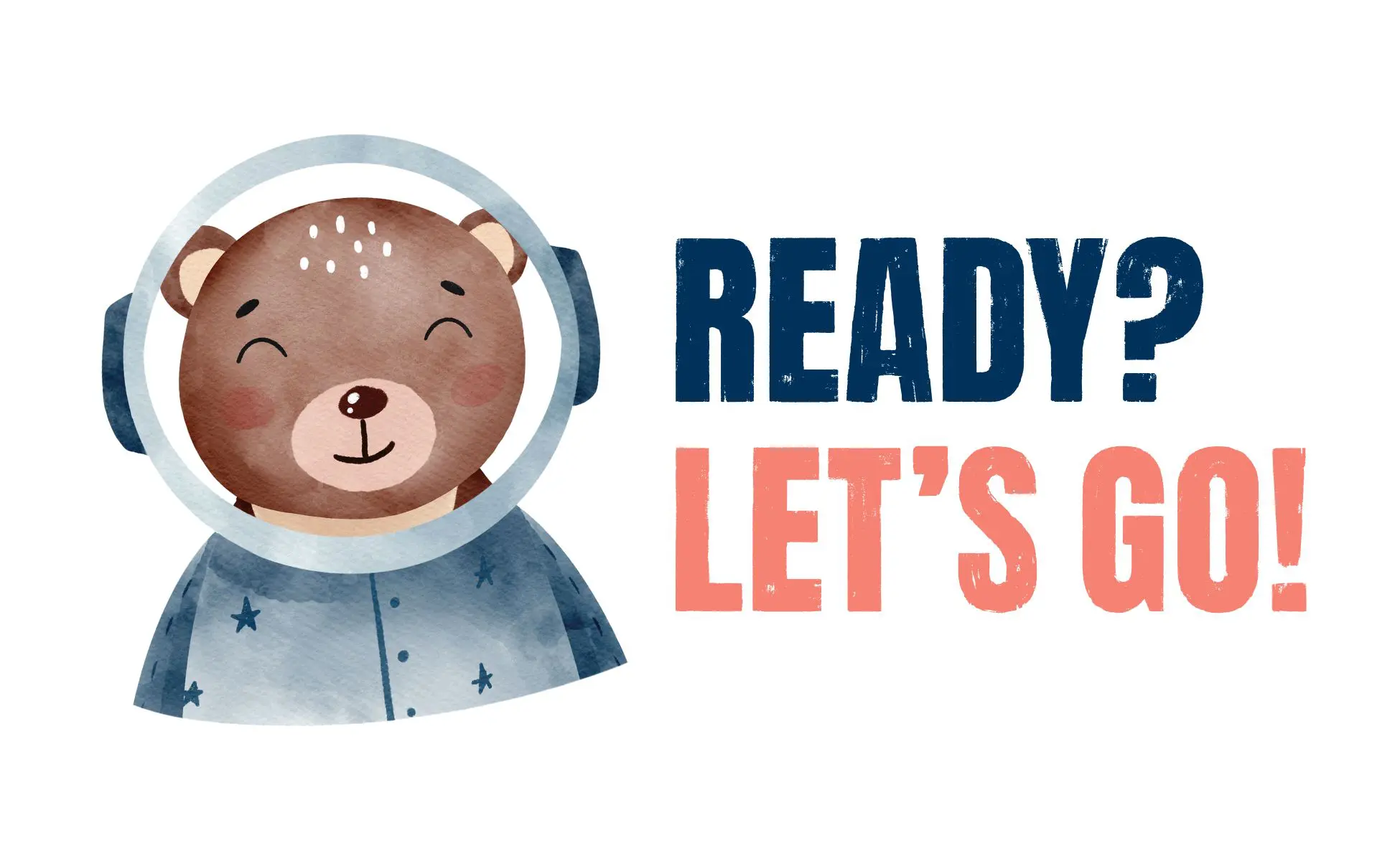 Winston Bear - Ready - Grief Galaxy Winston Bear header with the text 'Ready? Let's Go!'